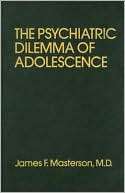 The Psychiatric Dilemma of James F. Masterson, M.D.