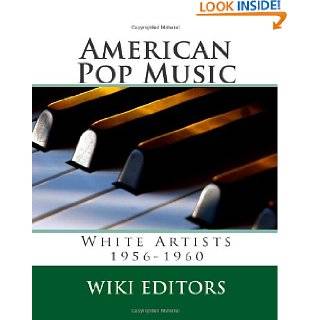 American Pop Music White Artists 1956 1960 by Wiki Editors and Dave 