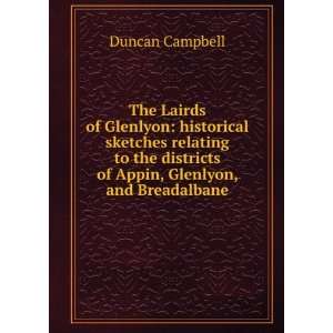   districts of Appin, Glenlyon, and Breadalbane Duncan Campbell Books