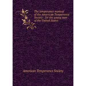  The temperance manual of the American Temperance Society 