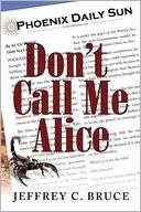 Dont Call Me Alice Jeffrey C Bruce