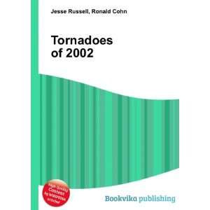  Tornadoes of 2002 Ronald Cohn Jesse Russell Books