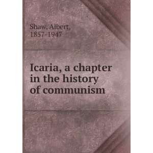    Icaria, a chapter in the history of communism. Albert Shaw Books
