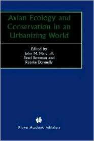 Avian Ecology And Conservation In An Urbanizing World, (0792374584 