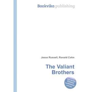  The Valiant Brothers Ronald Cohn Jesse Russell Books