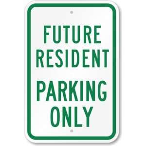  Future Resident Parking Only High Intensity Grade Sign, 18 
