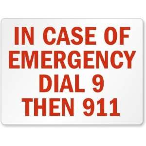  In Case Of Emergency Dial 9 Then 911 Engineer Grade Sign 