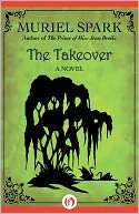 The Takeover A Novel Muriel Spark