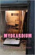 Myokardium By Erik Larson Erik Joseph Larson