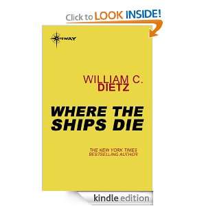 Where the Ships Die William C. Dietz  Kindle Store