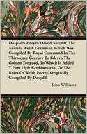 Dosparth Edeyrn Davod Aur; Or, the Ancient Welsh Grammar, Which Was 