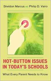 Hot Button Issues in Todays Schools What Every Parent Needs to Know 