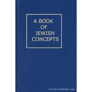 Book of Jewish Concepts REVISED EDITION Philip Birnbaum  