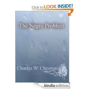 The Negro Problem Charles W. Chesnutt  Kindle Store