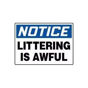  NOTICE LITTERING IS AWFUL 10 x 14 Dura Plastic Sign 