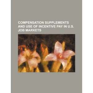  Compensation supplements and use of incentive pay in U.S 