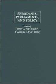 Presidents, Parliaments, and Policy, (0521773040), Stephan Haggard 