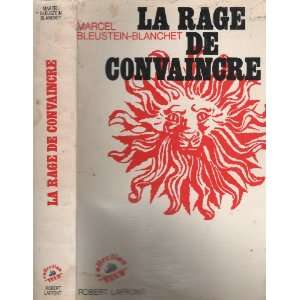  La rage de convaincre Marcel Bleustein Blanchet Books