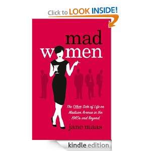 Mad Women The Other Side of Life on Madison Avenue in the 1960s and 
