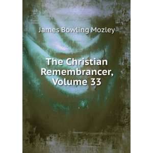    The Christian Remembrancer, Volume 33 James Bowling Mozley Books