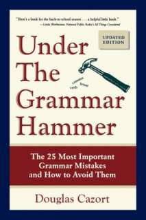   Under the Grammar Hammer by Lowell House, McGraw Hill 