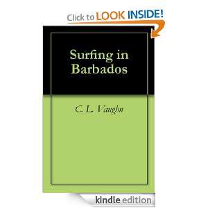 Surfing in Barbados C. L. Vaughn  Kindle Store