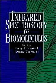 Infrared Spectroscopy of Biomolecules, (0471021849), Henry H. Mantsch 