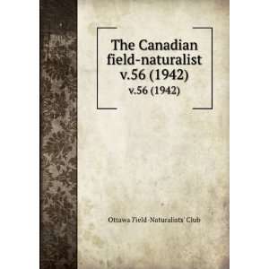   field naturalist. v.56 (1942) Ottawa Field Naturalists Club Books