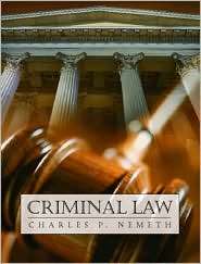 Criminal Law, (0130930954), Charles P. Nemeth, Textbooks   Barnes 