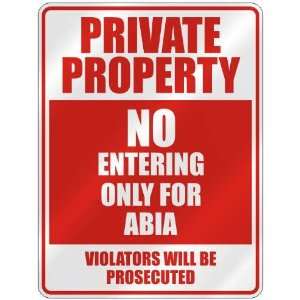   PROPERTY NO ENTERING ONLY FOR ABIA  PARKING SIGN