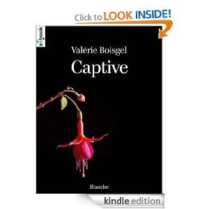 Captive (French Edition) Valérie Boisgel  Kindle Store