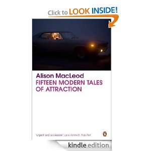 Fifteen Modern Tales of Attraction Alison MacLeod  Kindle 