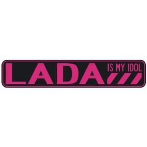   LADA IS MY IDOL  STREET SIGN