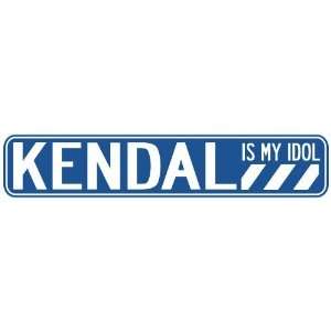   KENDAL IS MY IDOL STREET SIGN