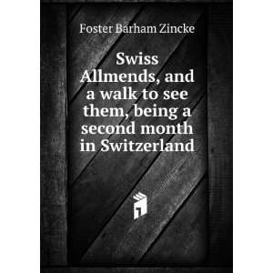  Swiss Allmends, and a walk to see them, being a second 