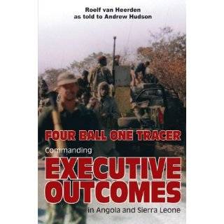 FOUR BALL, ONE TRACER Commanding Executive Outcomes in Angola and 