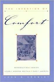 The Invention of Comfort Sensibilities and Design in Early Modern 