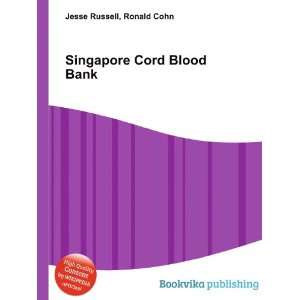  Singapore Cord Blood Bank Ronald Cohn Jesse Russell 