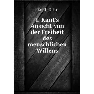  Ansicht von der Freiheit des menschlichen Willens Otto Kohl Books