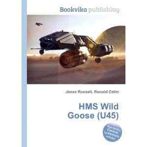  HMS Wild Goose (U45) Ronald Cohn Jesse Russell Books