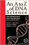 to Z of DNA Science What Scientists Mean when They Talk about Genes 