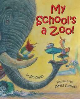   My Schools a Zoo by Stu Smith, HarperCollins 