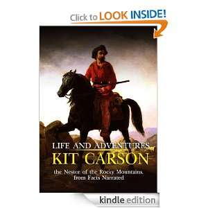 The Life and Adventures of Kit Carson, the Nestor of the Rocky 