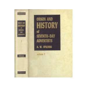  Origin and History of Seventh day Adventists 4 Volume SET 