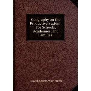   Schools, Academies, and Families . Roswell Chamberlain Smith Books