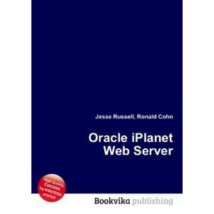  Oracle iPlanet Web Server Ronald Cohn Jesse Russell 