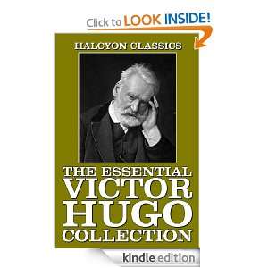 The Essential Victor Hugo Collection (Unexpurgated Edition) (Halcyon 