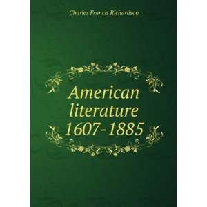  American literature 1607 1885 Charles Francis Richardson Books