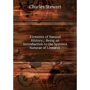   to the Systema Naturae of LinnÃ¦us . Charles Stewart Books