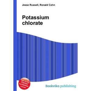  Potassium chlorate Ronald Cohn Jesse Russell Books